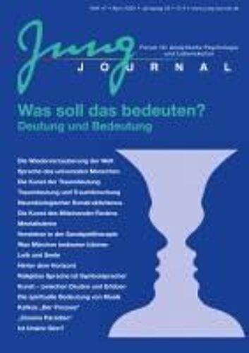 Jung Journal Heft 47: Was Soll Das Bedeuten? Deutung Und Bedeutung