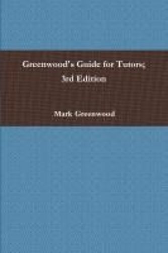 Greenwood's Guide For Tutors; 3rd Edition