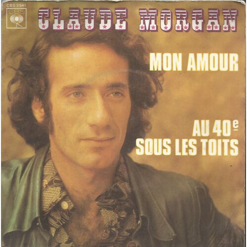 Mon Amour (P. Delanoe - C. Morgan) 3'38  /  Au 40e Sous Les Toits (P. Delanoe - C. Morgan) 3'32