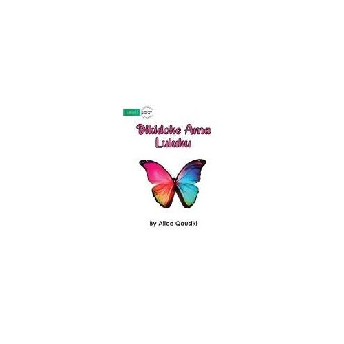 A Colourful Butterfly - Dikidoke Ama Luluku