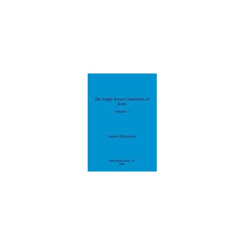The Anglo-Saxon Cemeteries Of Kent, Volume I