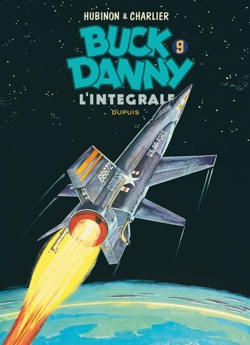 Buck Danny Intégrale - Tome 9 - Les Voleurs De Sdatellites - X-15 - Alerte À Cap Kennedy - Le Mystère Des Avions Fantômes