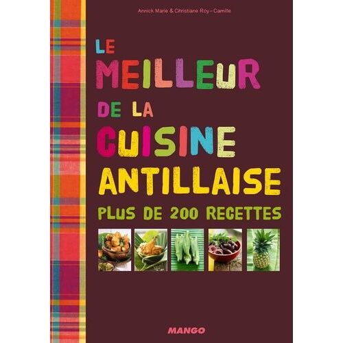 Le Meilleur De La Cuisine Antillaise