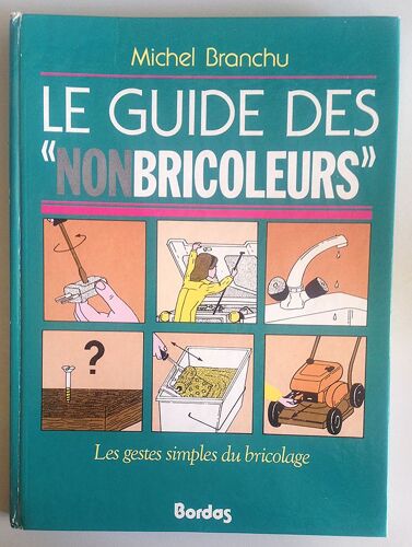 Le Guide Des 'nonbricoleurs'