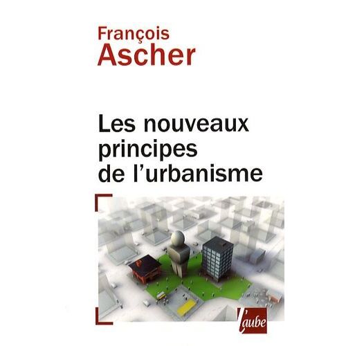 Les Nouveaux Principes De L'urbanisme