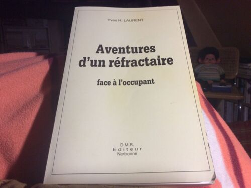 Aventure D'un Réfractaire Face À L'occupant 