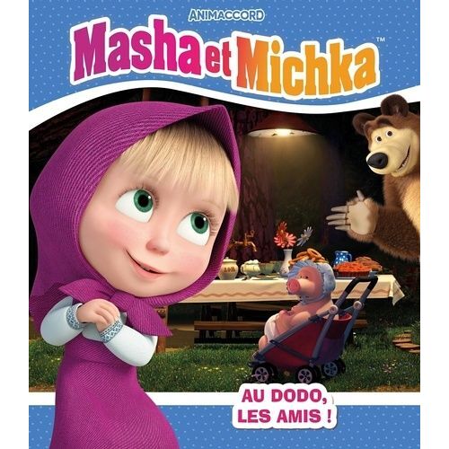 Masha Et Michka - Au Dodo, Les Amis !