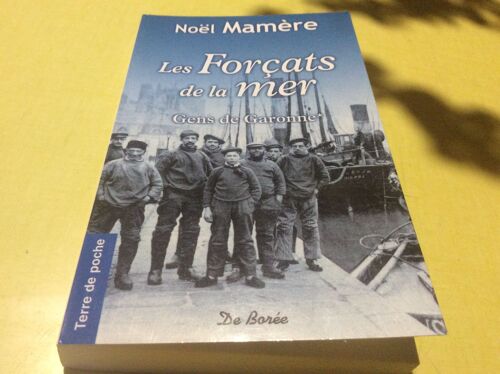 Les Forcats De La Mer  Gens De Garonne 