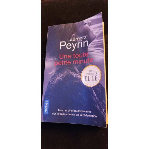 Une Toute Petite Minute . Laurence Peyrin