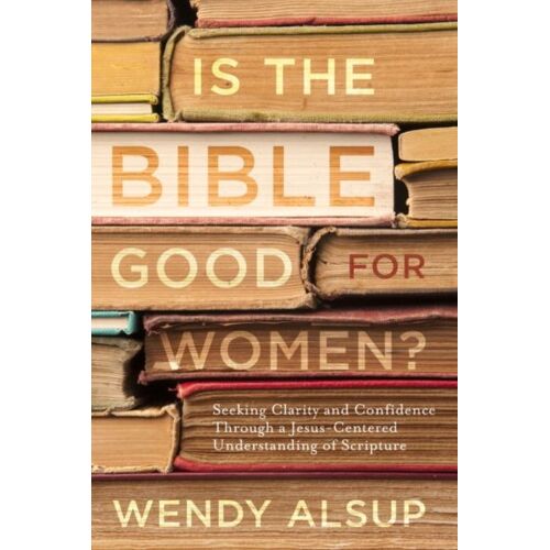 Is The Bible Good For Women?