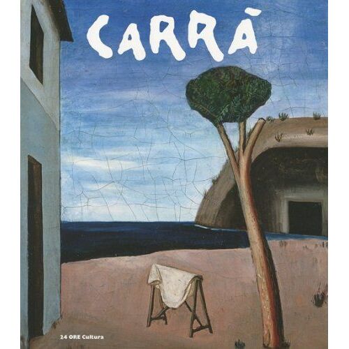 Carrâ : Catalogo Della Mostra Alba, Fondazione Ferrero. A Cura Di Maria Cristina Bandera. - 24 Ore Cultura