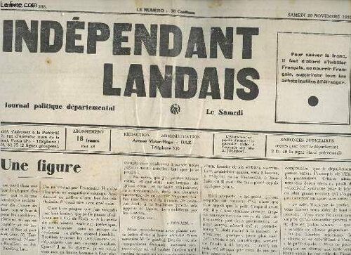 L Indépendant Landais N°208 5e Année Samedi 20 Novembre 1937 - Une Figure - Le Règne Du Poing Tendu - Il Y A La France ! - Une Belle Lettre Du Général Denain - La Chasse Dans Les Landes - Conseil(...)