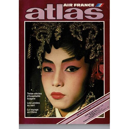 Atlas Air France - Juillet 1981 : Treize Siècles D'hospitalité Bulgare - Les Landes Au Vert - Le Voyage En Chine