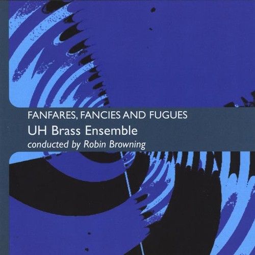 Uh Brass Ensemble Co - Fanfaresfancies & Fugues [Cd]