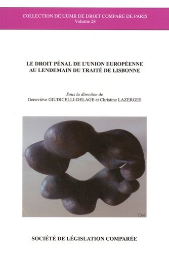 Le Droit Pénal De L'union Européenne Au Lendemain Du Traité De Lisbonne
