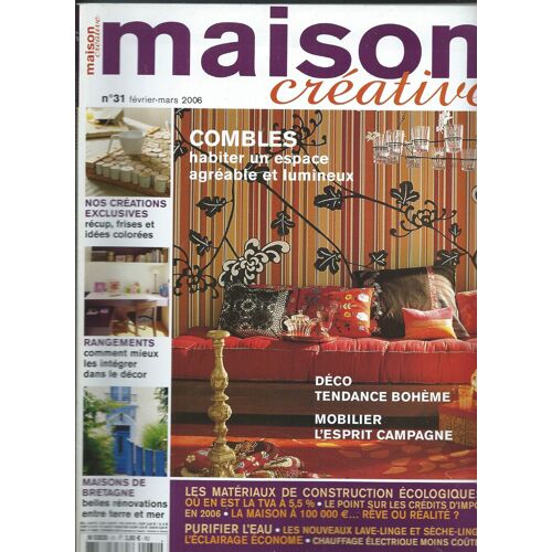 Maison Créative 01/02/2006, Créateurs : Thomas Boog, Hubert Le Gall, Combles,Rangements,Déco Stickers, Explications : Clotures Champetre, Un Carré Potager, Silo À Compost. Maisons De Bretagne