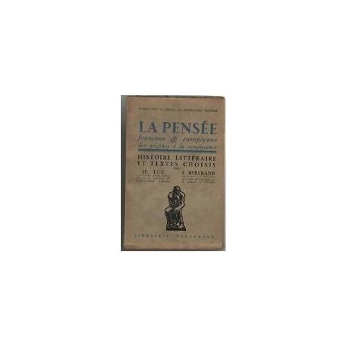 La Pensee Francaise Et Europeenne Des Origines A La Renaissance.