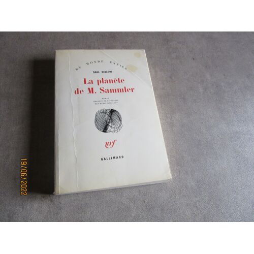 Saul Bellow La Planete De M Sammler Treduit Par Henri Robillot Edition Gallimard 1972