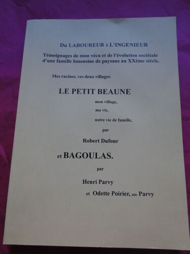 Du Laboureur A L Ingenieur Temoignages De Mon Vecu Et De L Evolution Societale D Une Famille Limousine De Paysans Au 20 Eme Siecle Le Petit Beaune Et Bagoulas  1 
