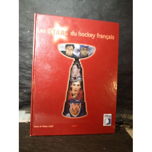 Les Stars Du Hockey Français. Tome 1