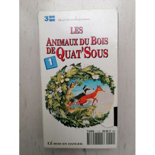 Vhs Les Animaux Du Bois De Quat'sous 1 - Le Bois En Danger - France 3