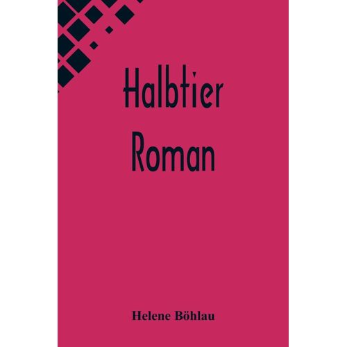 Halbtier: Roman