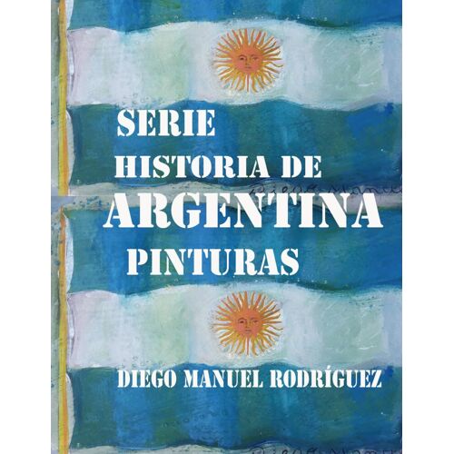 Serie Historia De Argentina. Pinturas