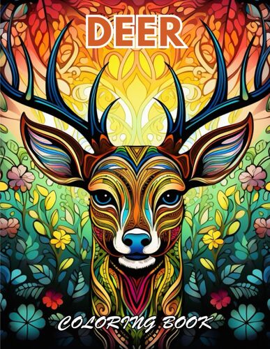 Deer Coloring Book: 100+ New And Exciting Designs For All Fans