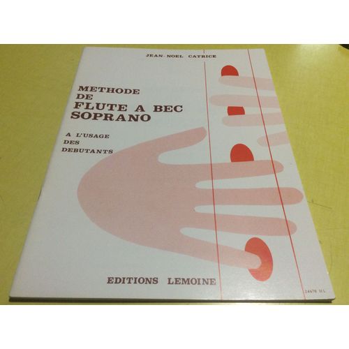 Recueil De Partitions. Methode De Flûte À Bec Soprano  À L'usage Des Débutants 