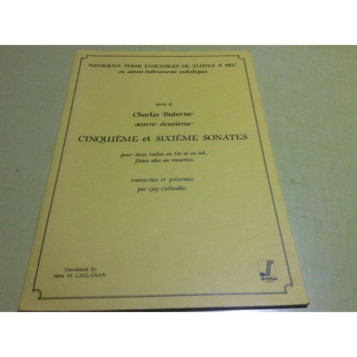  Recueil De Partitions. Musiques Pour Ensembles De Flûtes   À Bec   Charles Buterne ¿Uvre Deuxième Cinquième Et Sixième Sonates . Pour Deux Flûte  Vielles En Do Et En Sol  Flûtes Alto Ou Musettes 