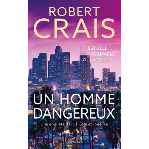 Une Enquête D'elvis Cole Et Joe Pike - Un Homme Dangereux