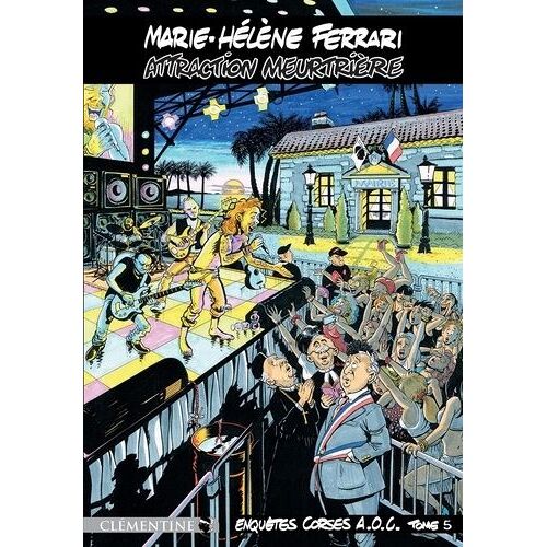 Enquêtes Corses A.O.C. - Tome 5 - Attraction Meurtrière