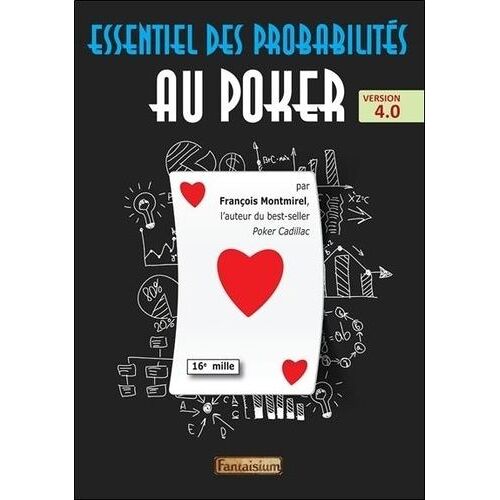 Essentiel Des Probabilités Au Poker - Sélection Des Mains, Cotes Financières, Espérance De Gain, Distributions
