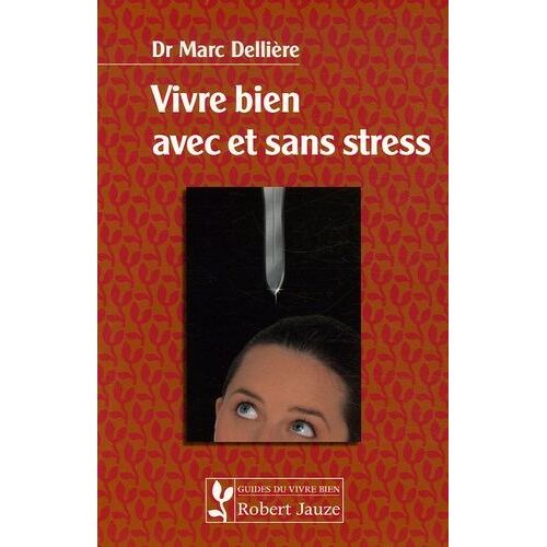 Vivre Bien Avec Et Sans Stress
