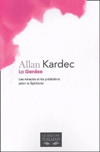 La Genèse - Les Miracles Et Les Prédictions Selon Le Spiritisme