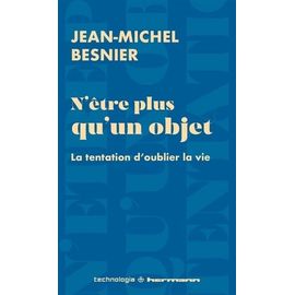 N'être Plus Qu'un Objet - La Tentation D'oublier La Vie