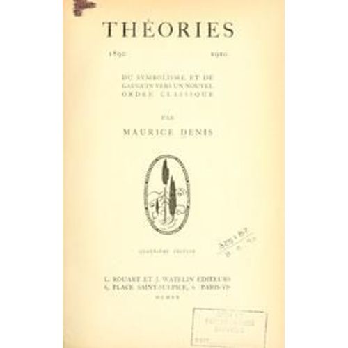  Théories. 1890-1910. Du Symbolisme Et De Gauguin Vers Un Nouvel Ordre Classique