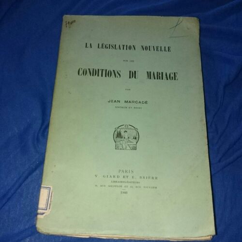 La Législation Nouvelle Sur Les Conditions Du Mariage / Jean Marcade 
