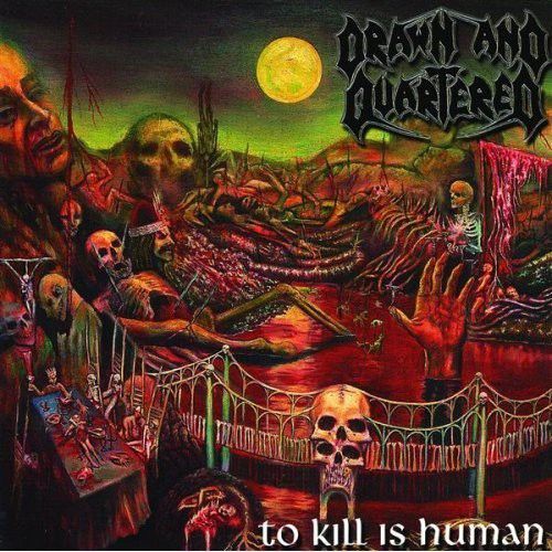 Drawn & Quartered - To Kill Is Human [Cd]