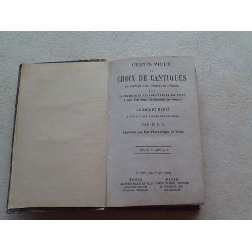 Chants Pieux Ou Choix De Cantiques En Rapport Avec L'esprit De L'église Dans La Célébration Des Dimanches Et Des Fêtes Le Temps D'une Retraite, La Fréquentation Des Sacrements Et Le Mois De Marie.