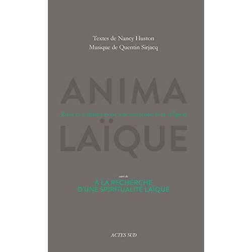 Nancy Huston, Quentin Sirjacq - Anima Laïque - Rites Et Rythmes Pour Une Existence Hors Religion - A La Recherche D'une Spiritualité Laïque Avec 1 Cd Audio (9782330084936)
