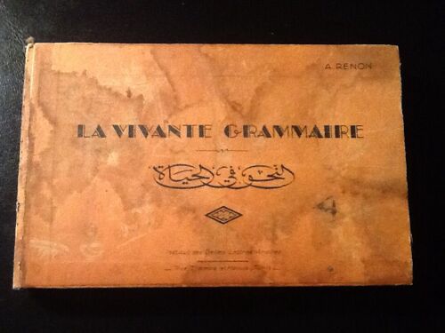 [Tunisie] La Vivante Grammaire.Manuel Pratique D'arabe Dialectal Tunisien.