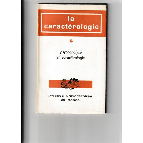 La Caractérologie - N°6 : Psychanalyse Et Caractérologie