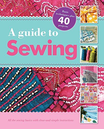 Sewing Tips: All The Sewing Basics With Clear-And-Simple Instructions (Lifestyle General 2)