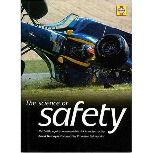 The Science Of Safety: The Battle Against Unacceptable Risks In Motor Racing