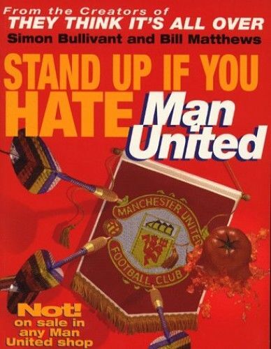 Stand Up If You Hate Manchester United
