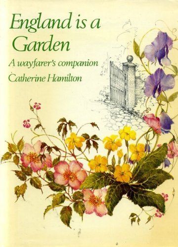 England Is A Garden: A Wayfarer's Companion
