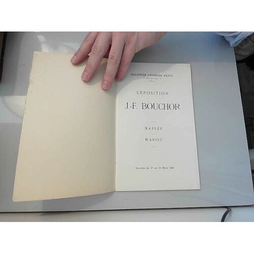 Exposition J.-F. Bouchor, Galeries Georges Petit, Maroc Naples, Mars 1928