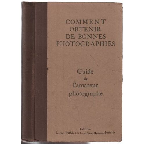 Comment Obtenir De Bonnes Photographies / Guide De L'amateur Photographe