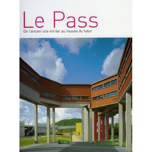 Le Pass De L'ancien Site Minier Au Musée Du Futur
